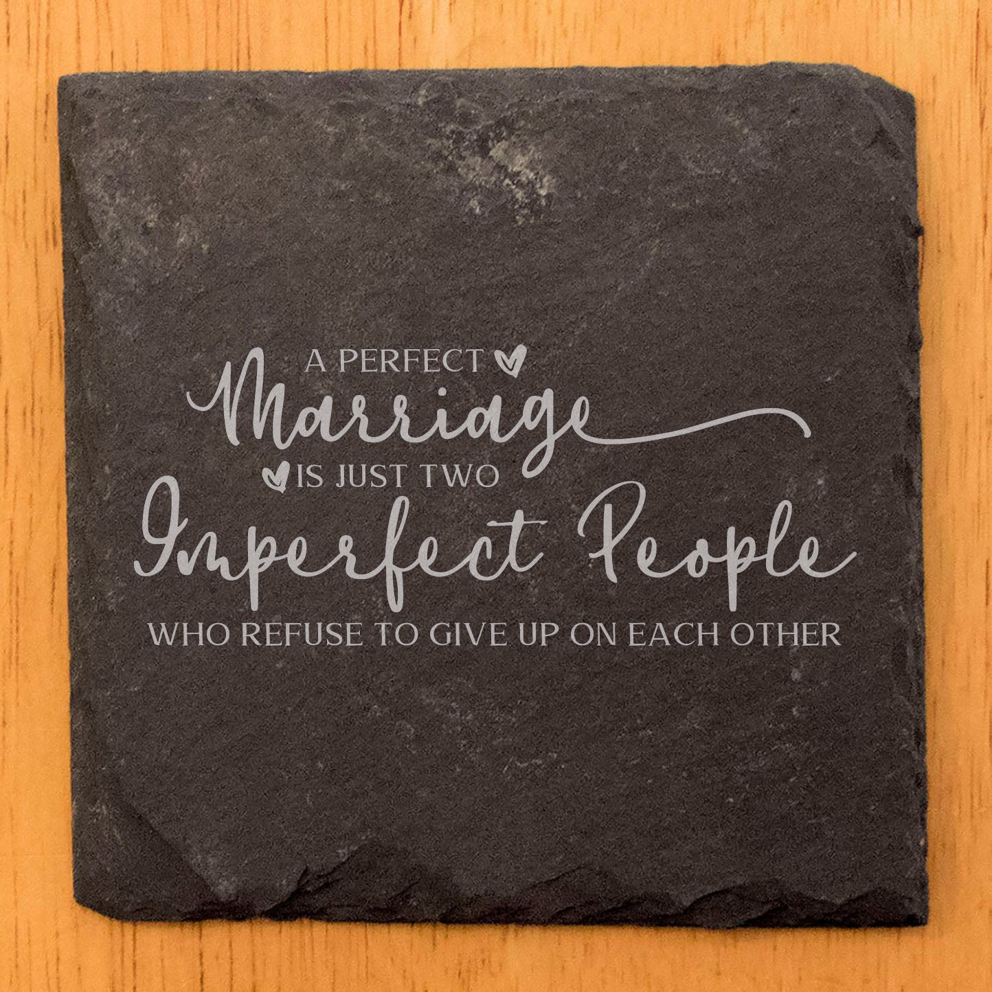 Slate Coasters - Laser Etched 'Perfect Marriage' Design: A Perfect Marriage is just two imperfect people who refuse to give up on each other - Unique Wedding Anniversary Gift