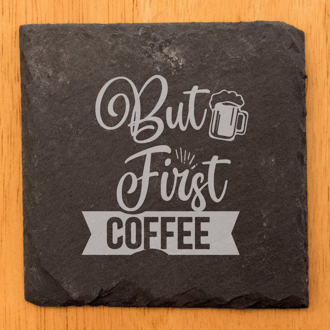 Unleash Your Inner Coffee Enthusiast: "But First, Coffee" Slate Coasters