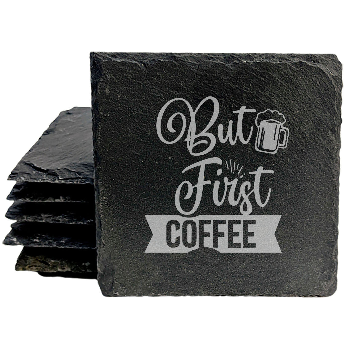 Unleash Your Inner Coffee Enthusiast: "But First, Coffee" Slate Coasters
