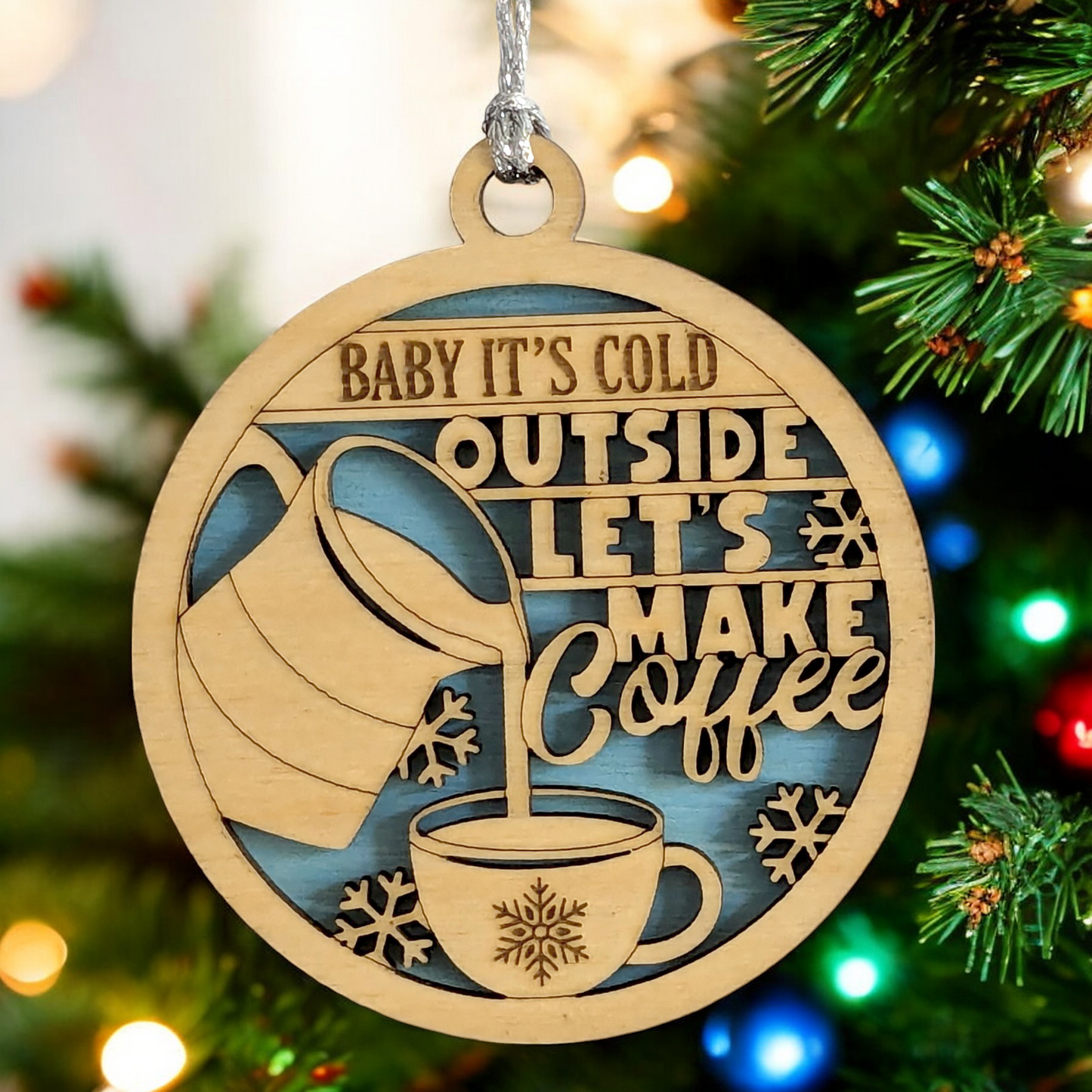 "Baby it's cold outside" Coffee Ornament - 3" Wood Christmas Decoration - Handmade in Oregon USA
