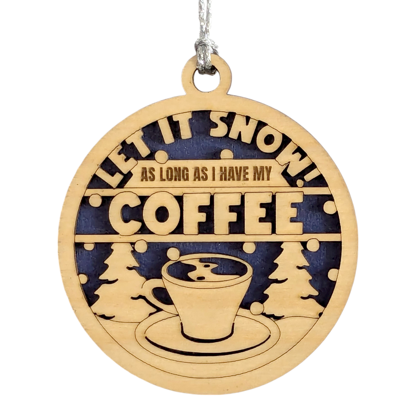 Funny Coffee Lover's Christmas Ornament - 3" Wood Laser Cut "Let it Snow" Design - Handcrafted in Oregon