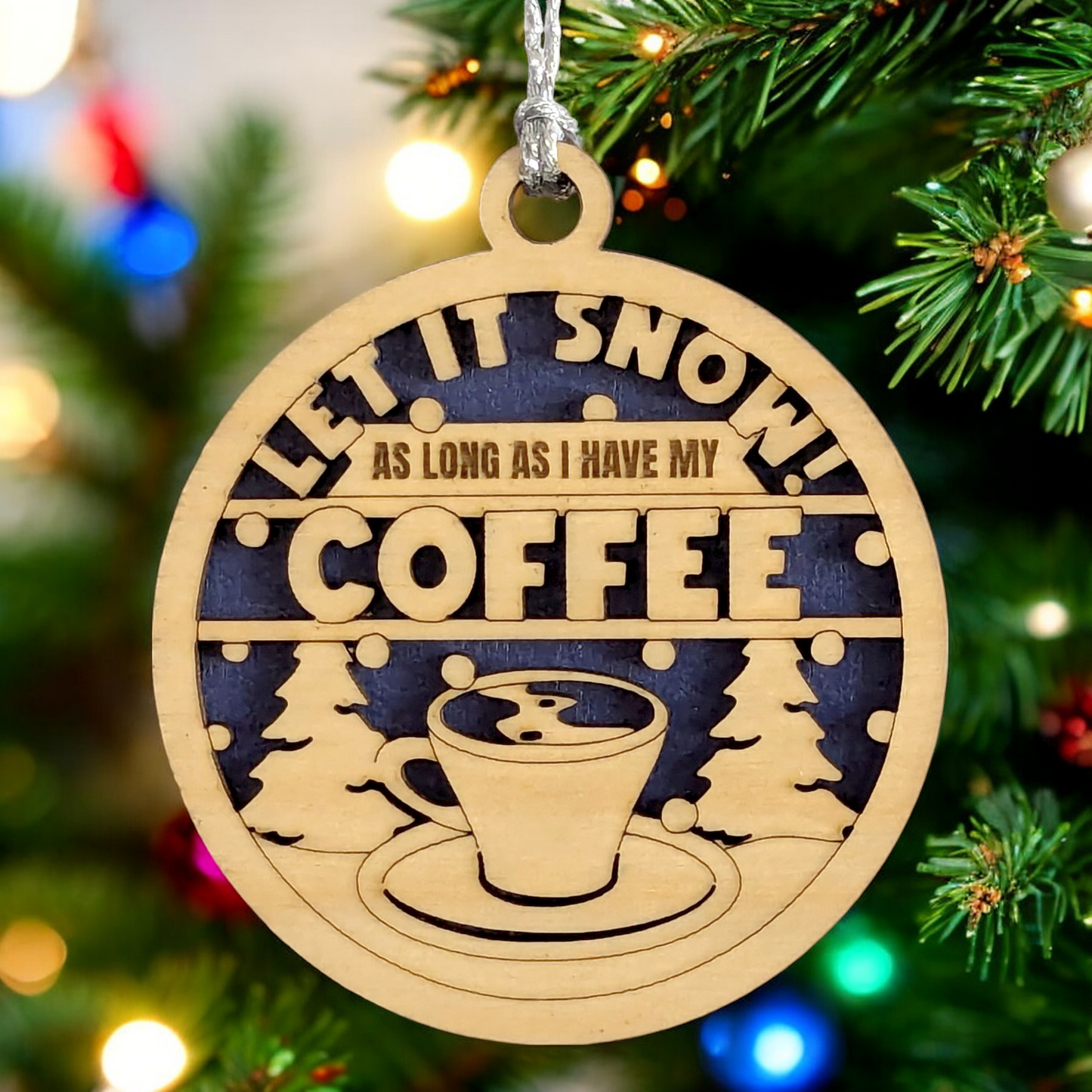 Funny Coffee Lover's Christmas Ornament - 3" Wood Laser Cut "Let it Snow" Design - Handcrafted in Oregon