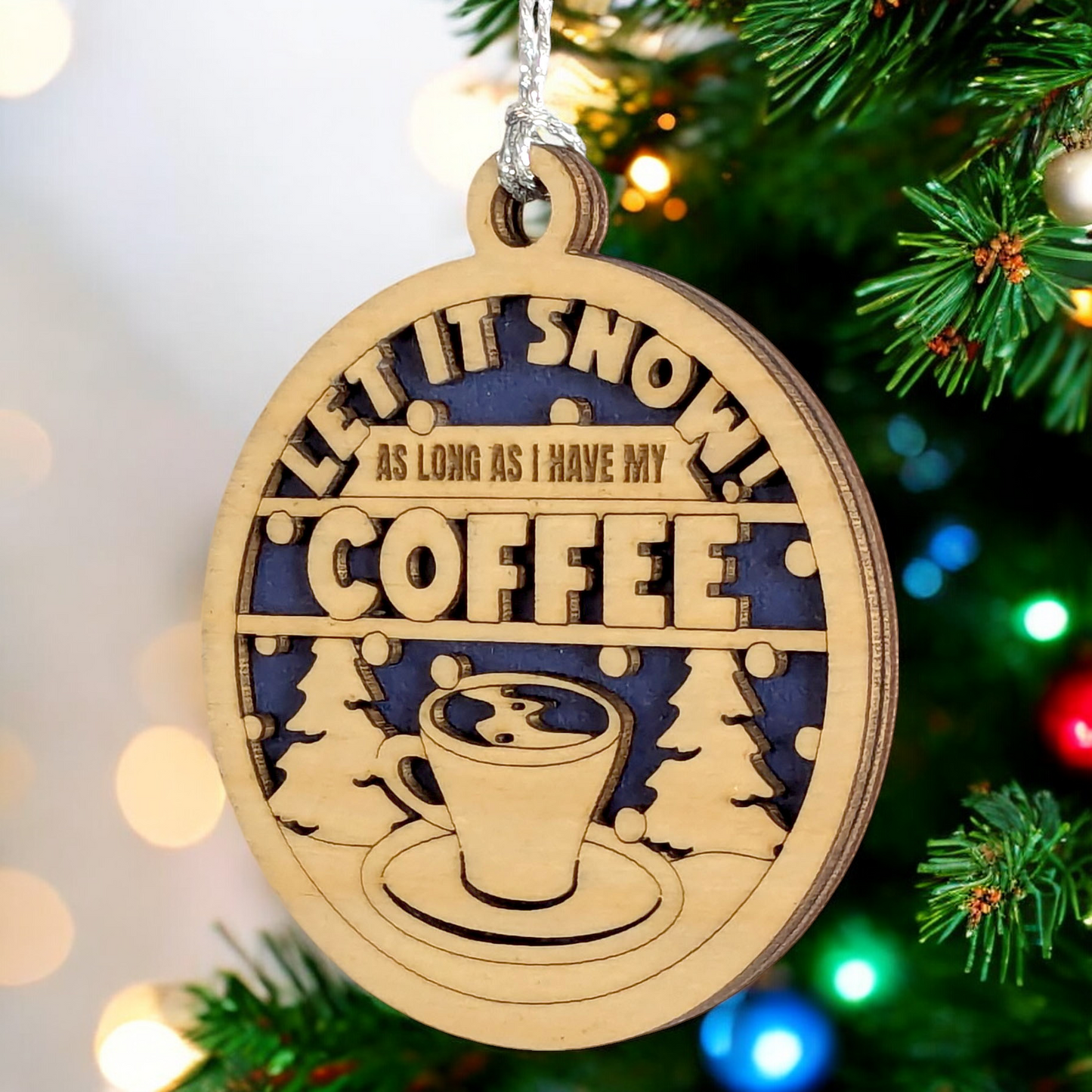 Funny Coffee Lover's Christmas Ornament - 3" Wood Laser Cut "Let it Snow" Design - Handcrafted in Oregon