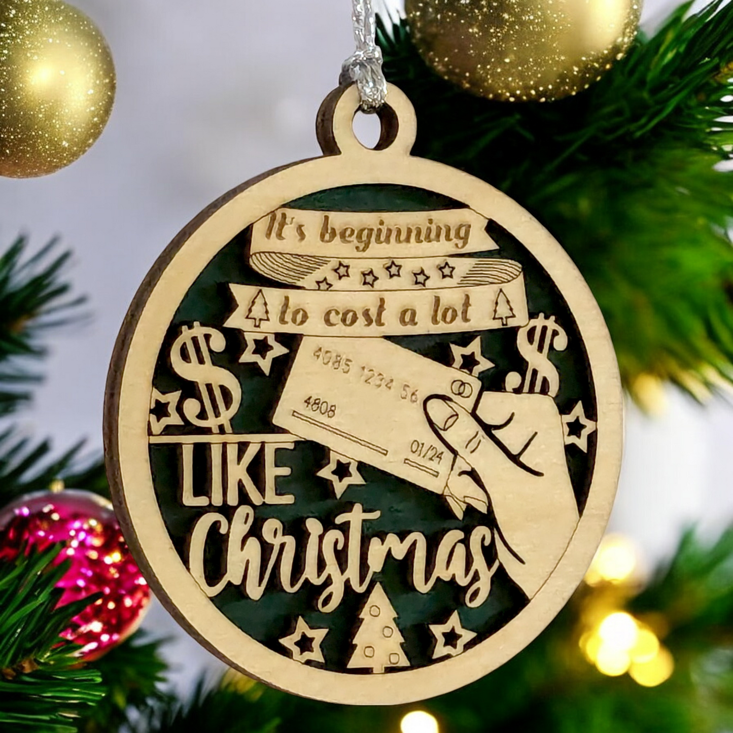Funny "It's Beginning to Cost a Lot Like Christmas" 3" Wood Ornament - Handmade in USA