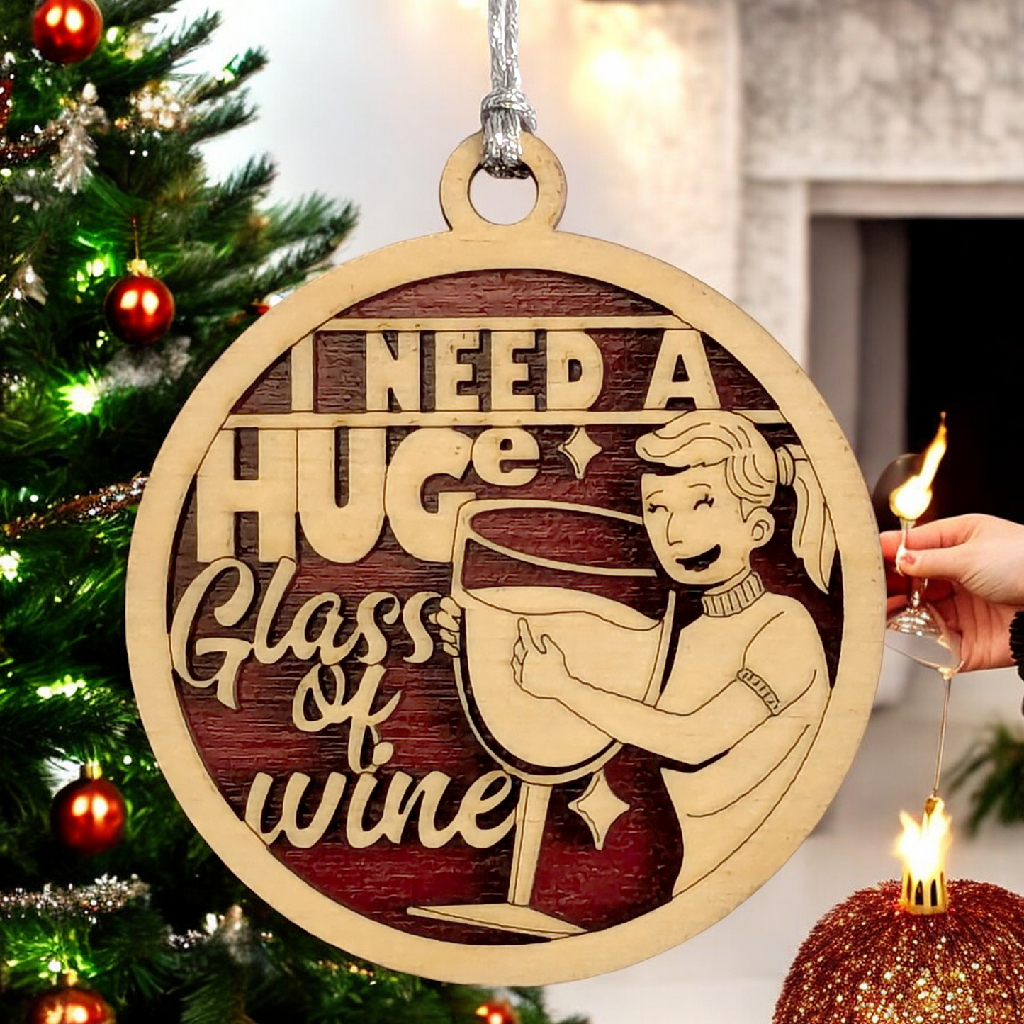 Funny Wine Christmas Ornament - "I NEED A HUGe glass of wine" Wood Decor, Handcrafted in US