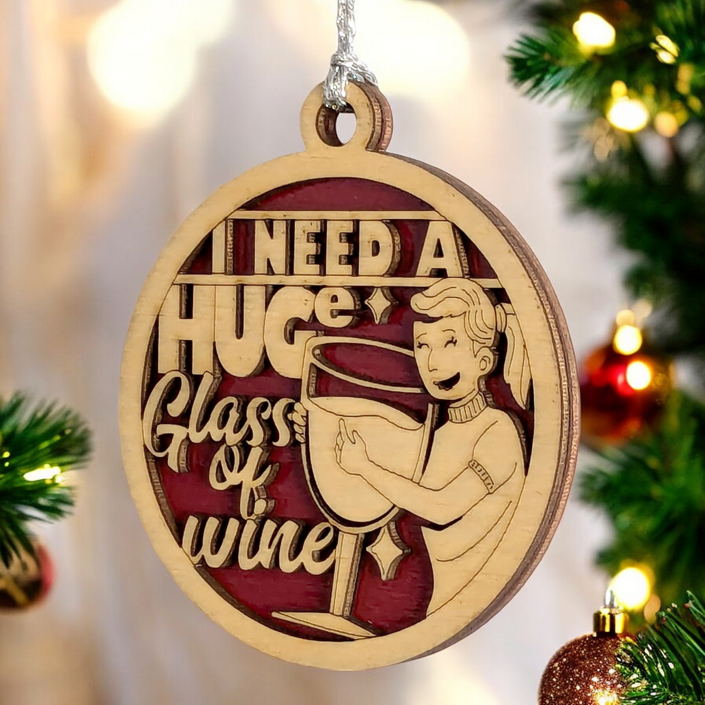 Funny Wine Christmas Ornament - "I NEED A HUGe glass of wine" Wood Decor, Handcrafted in US