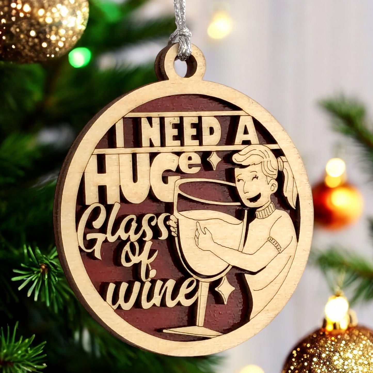 Funny Wine Christmas Ornament - "I NEED A HUGe glass of wine" Wood Decor, Handcrafted in US