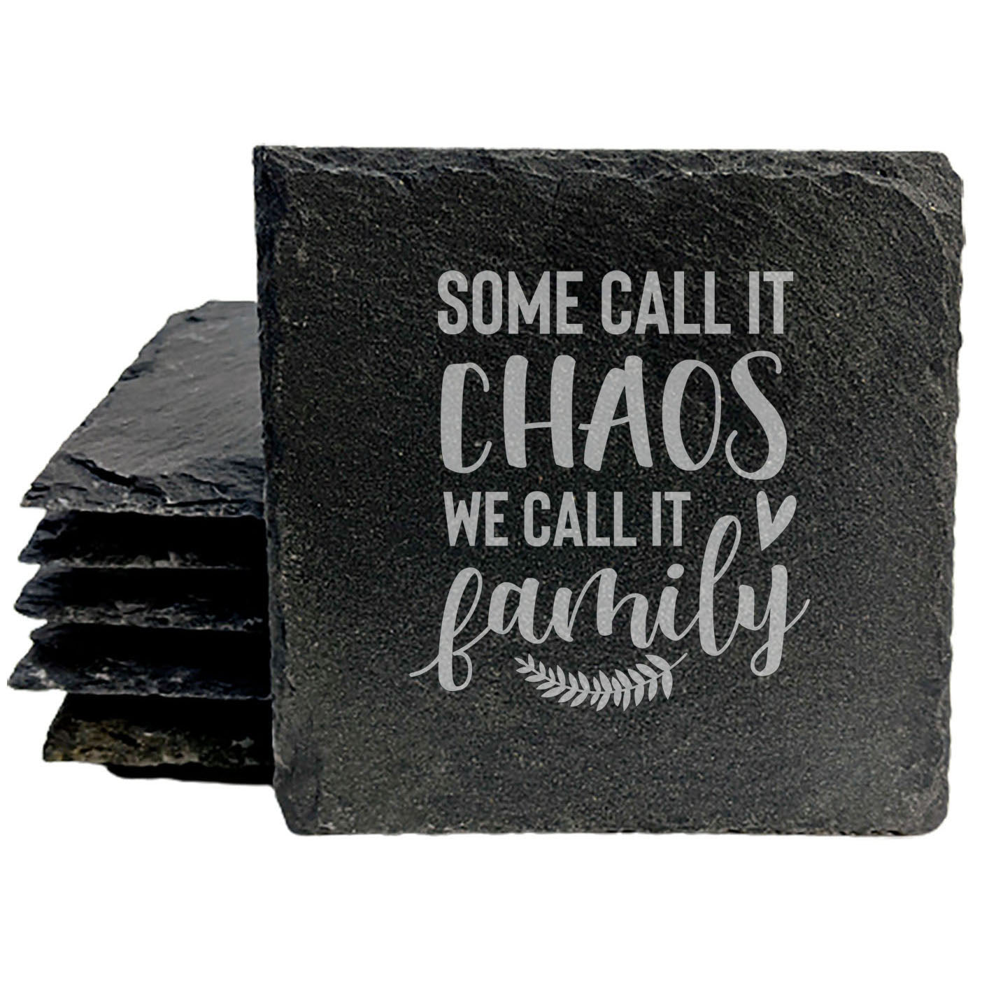 Embrace the Mayhem: "Some Call it Chaos, We Call it Family" Slate Coasters
