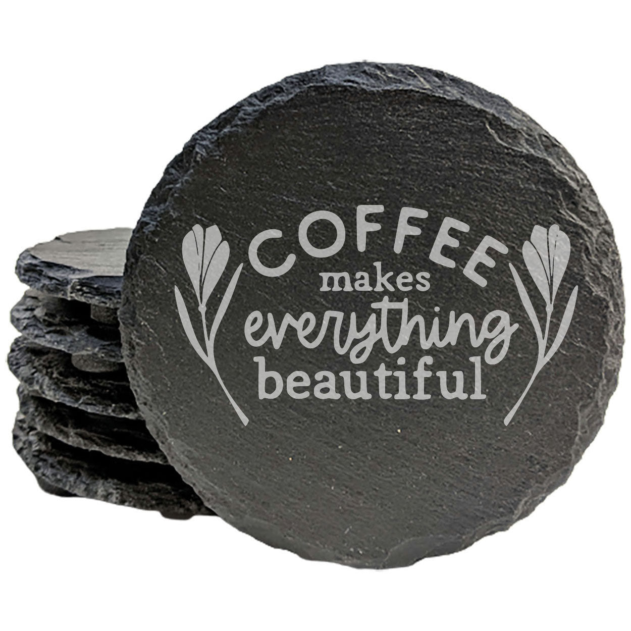 Coffee Makes Everything Beautiful Coasters
