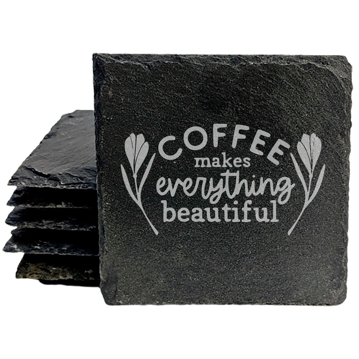 Coffee Makes Everything Beautiful Coasters