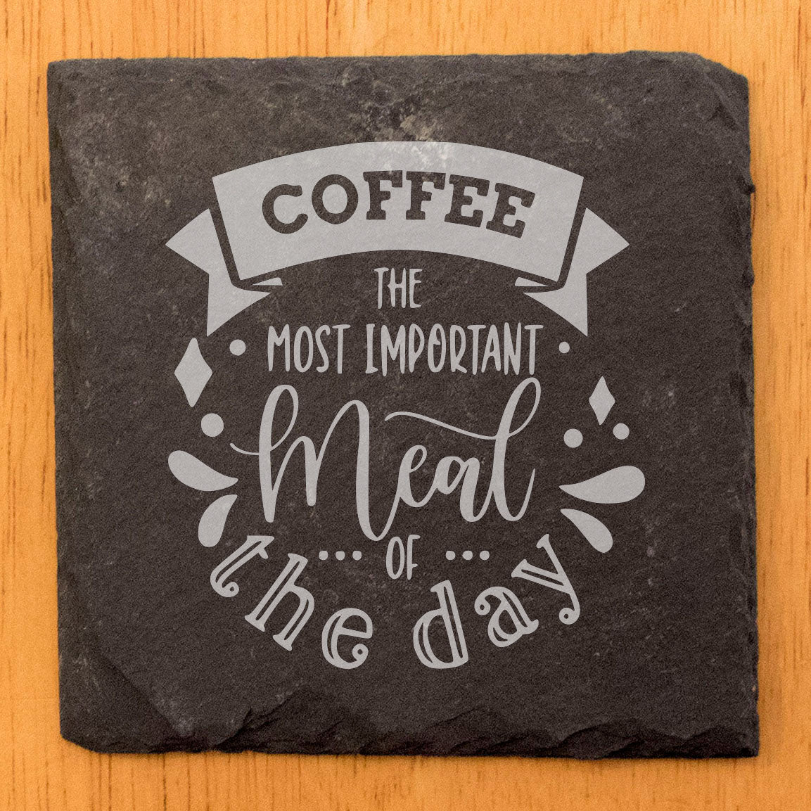 Coffee Is The Most Important Meal Of The Day Coasters