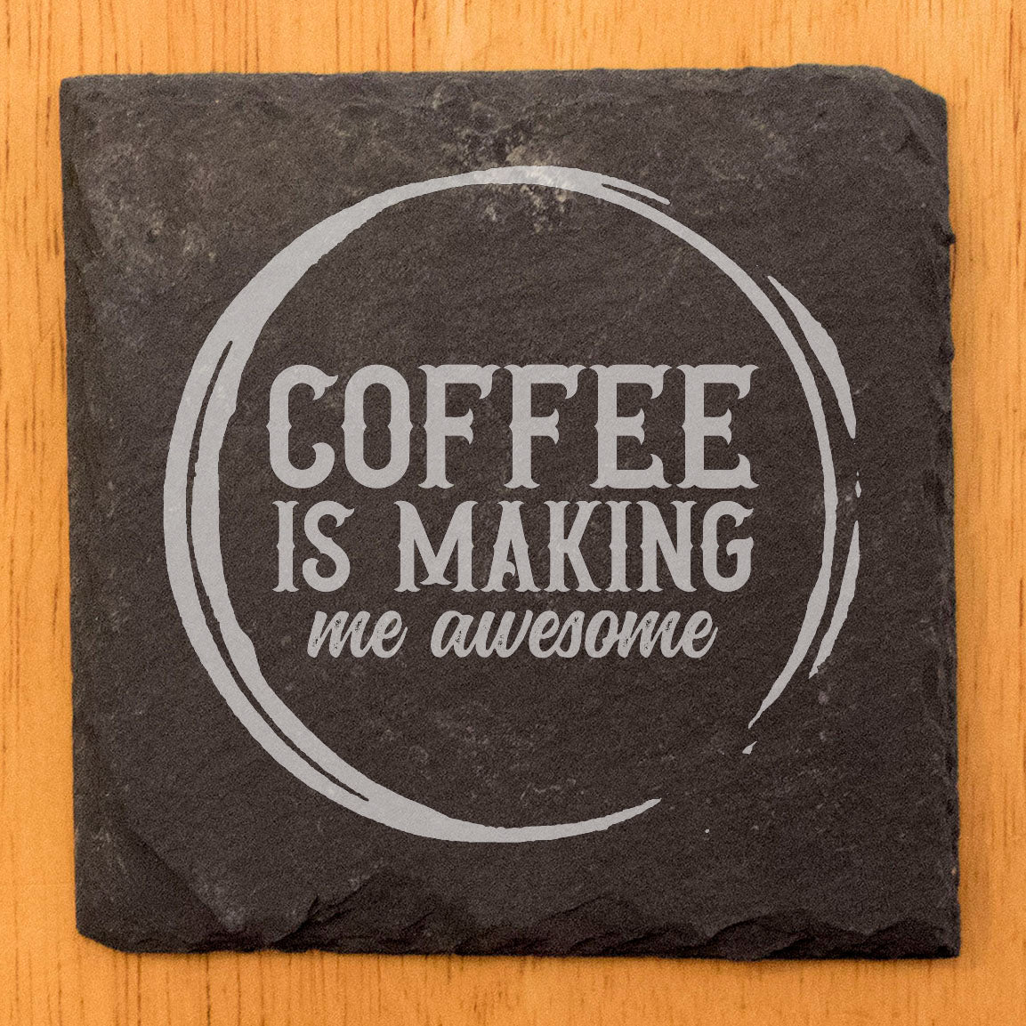 Coffee Is Making Me Awesome Coasters
