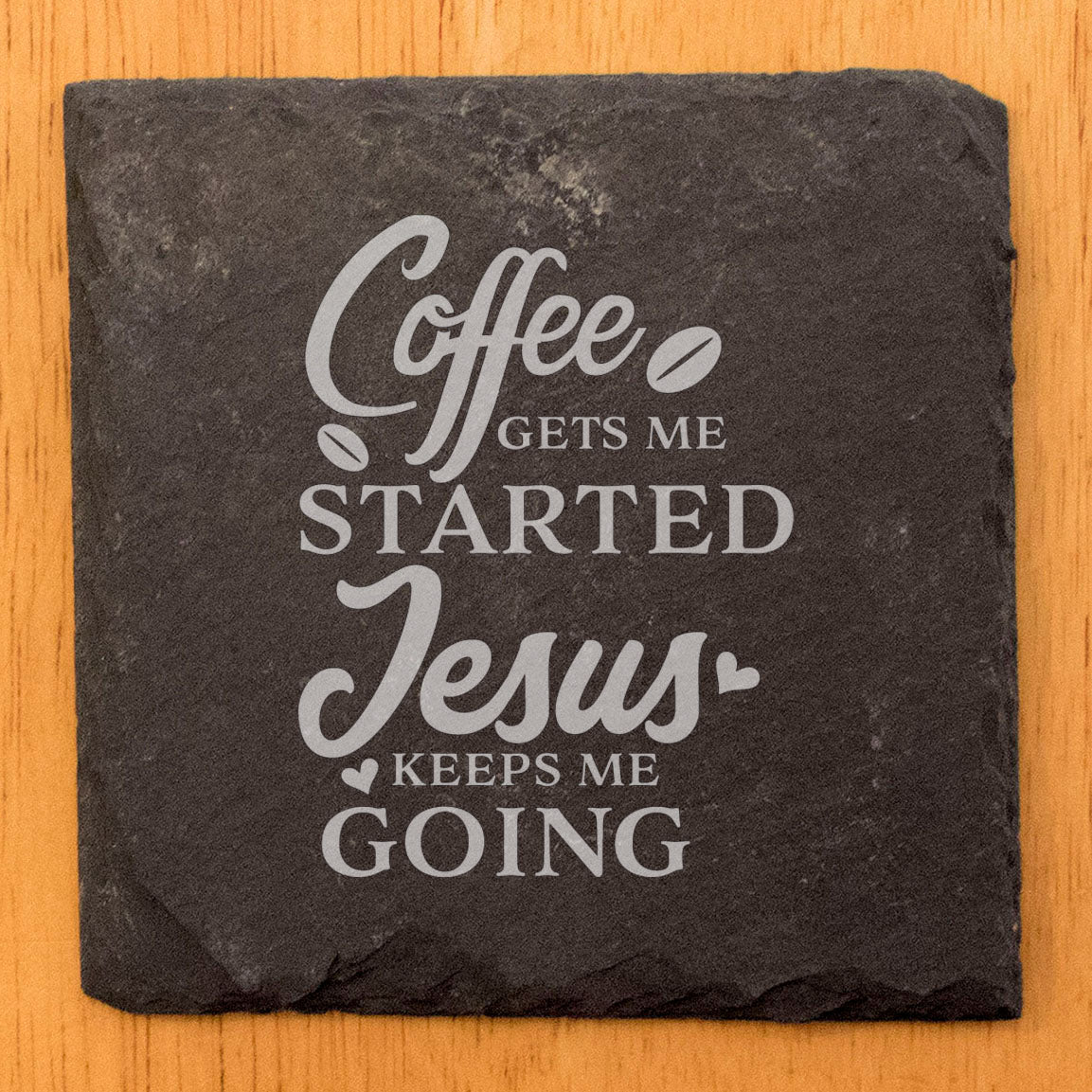 Coffee Gets Me Started Jesus Keeps Me Going Coasters