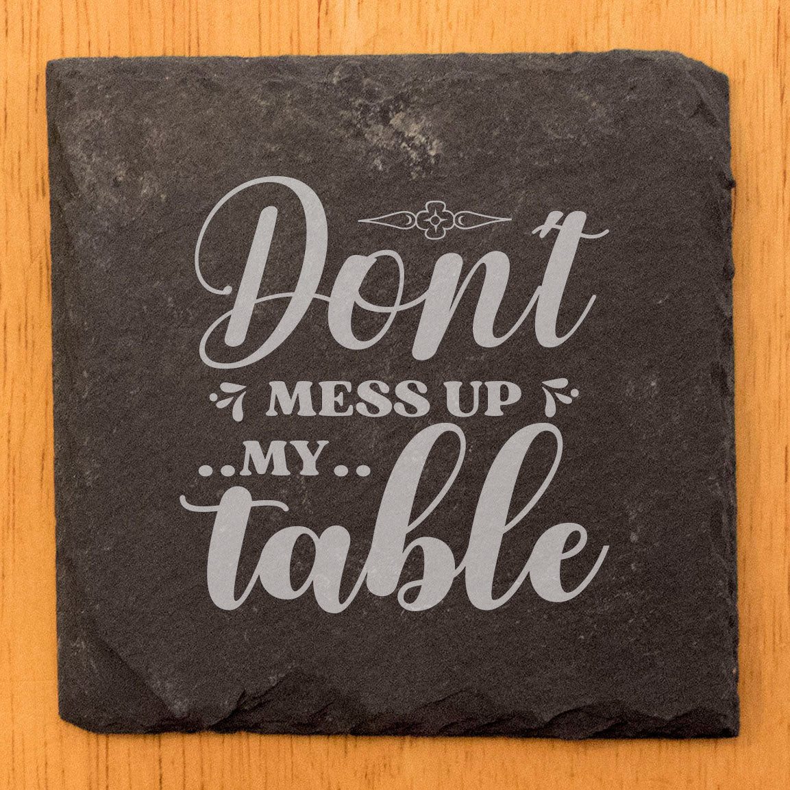 Keep it Clean: Hilarious "Don't Mess Up My Table" Coasters