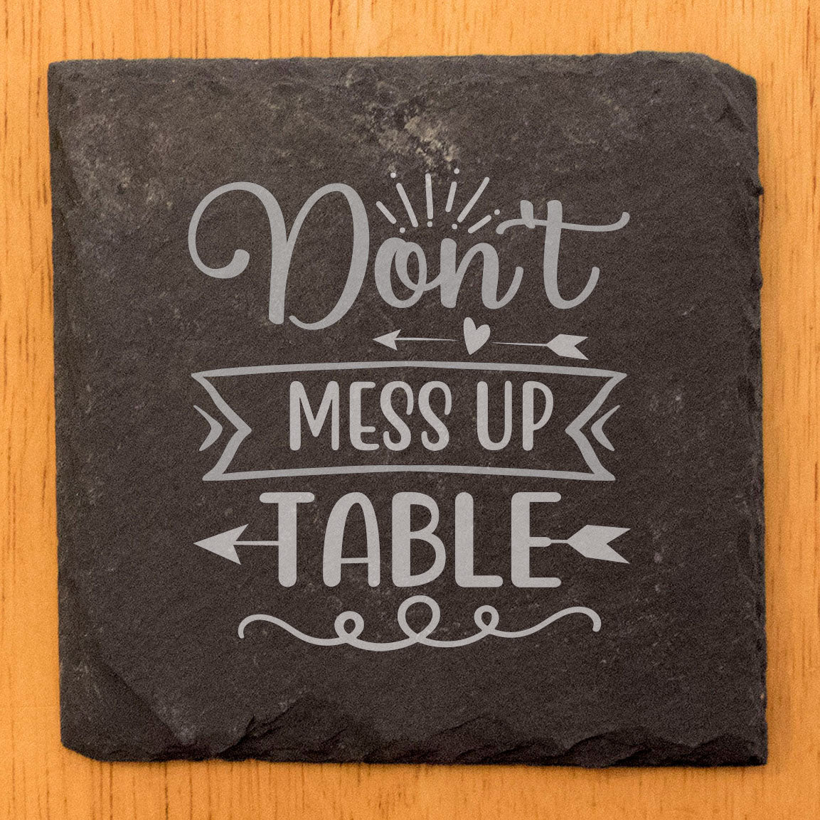Say It With Humor: "Don't Mess Up My Table" Coasters Get the Message Across
