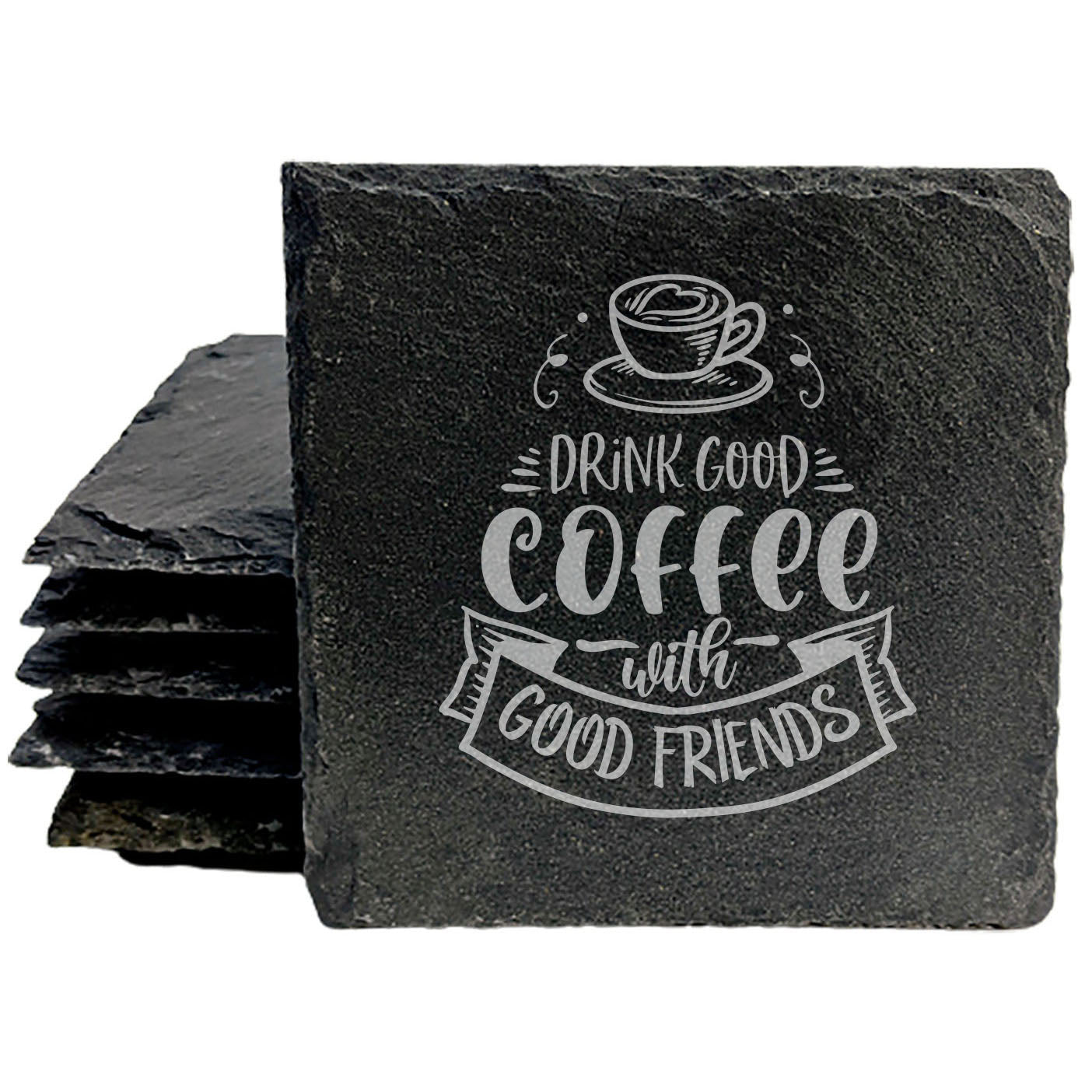 Drink Good Coffee With Good Friends Coasters