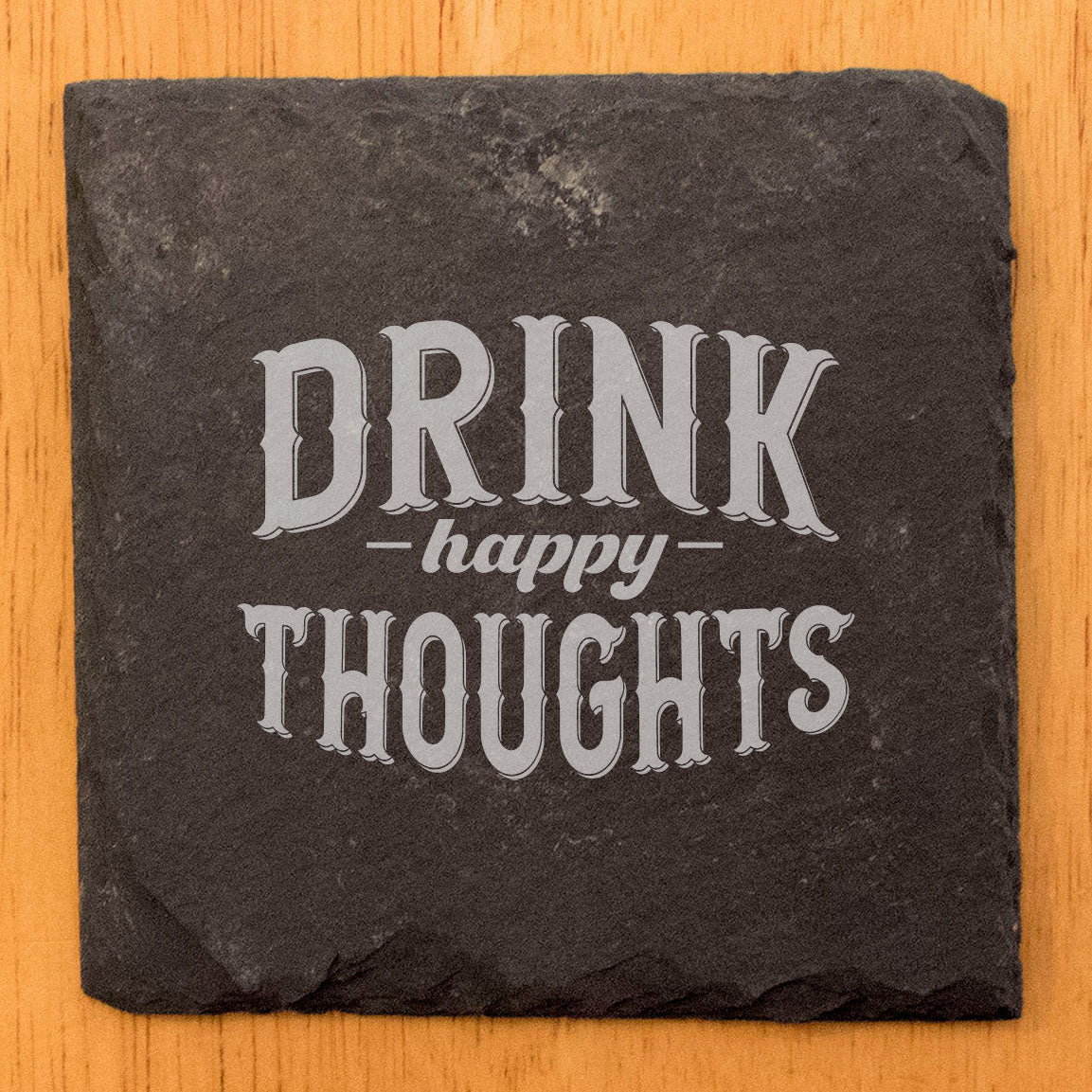 Drink Happy Thoughts Coasters