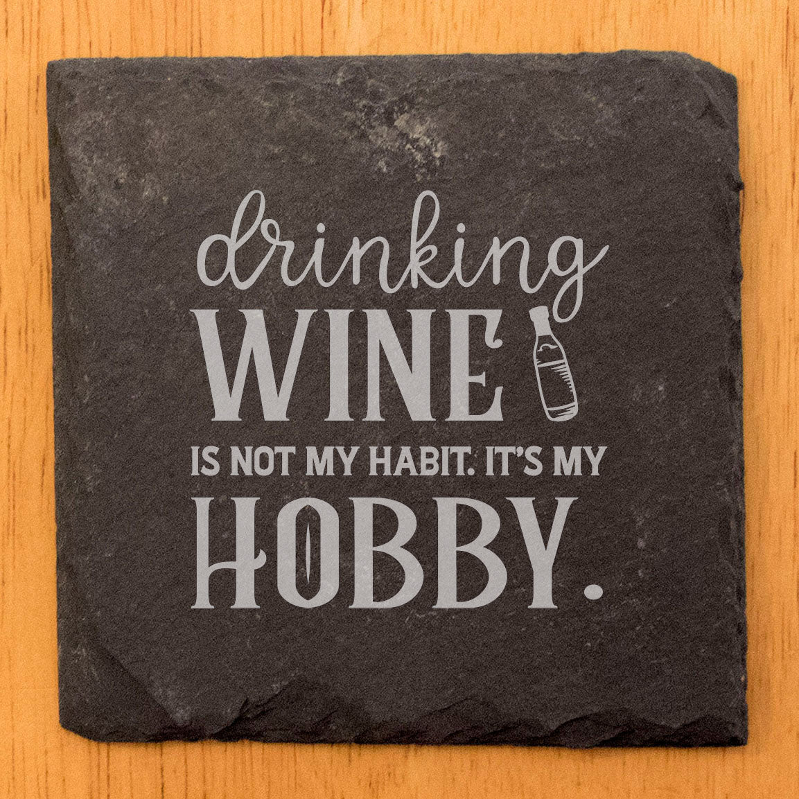 Wine Not? Hilarious "Drinking Wine is My Hobby" Slate Coasters