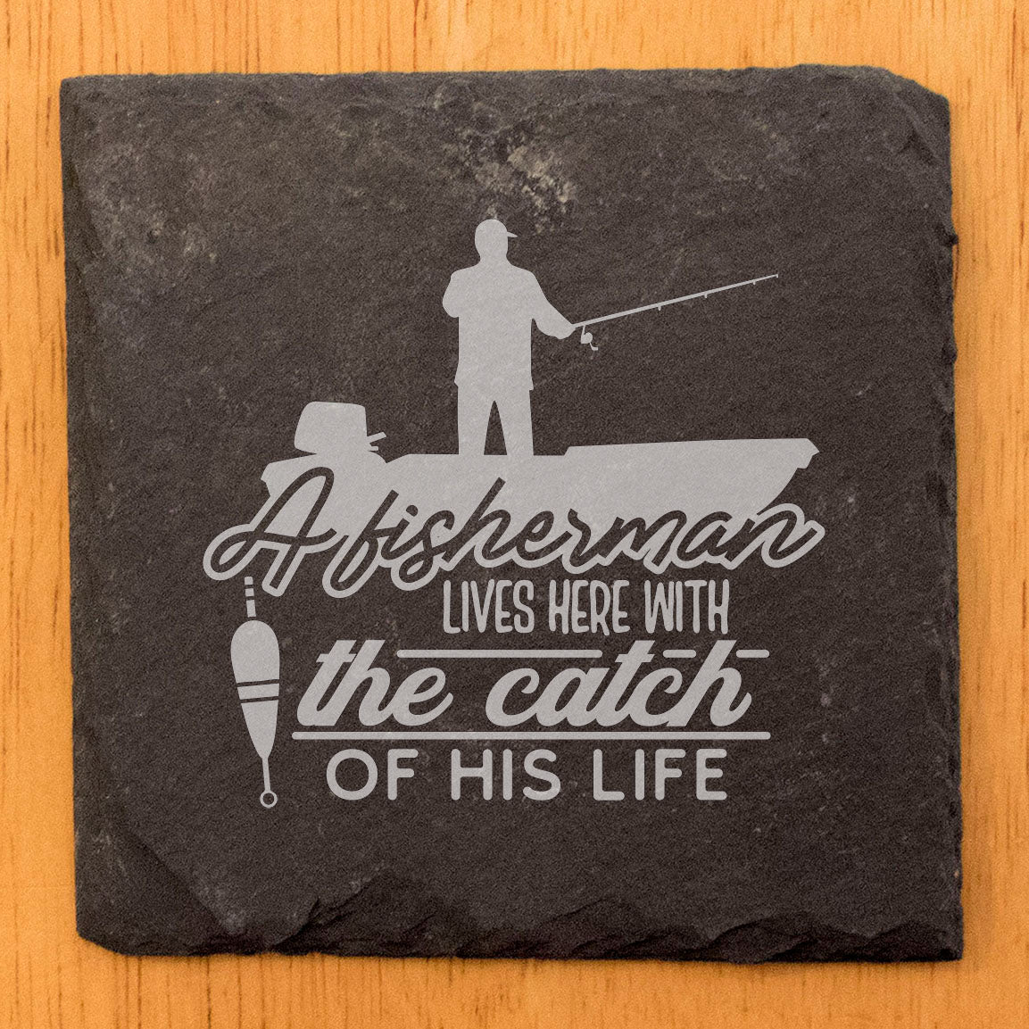 Fishing Lover Coasters: "Catch of His Life" - Rustic Slate, Laser Etched