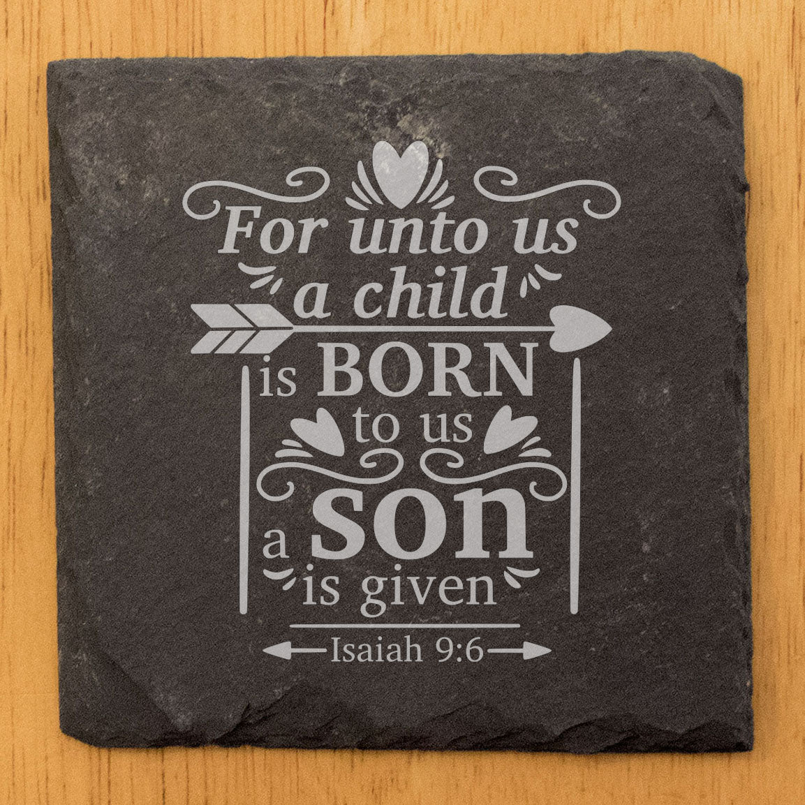 Faith and Hope: Laser Etched "Nativity Coasters": "For Unto Us a Child is Born" - Rustic Slate - Isaiah 9:6 Coasters