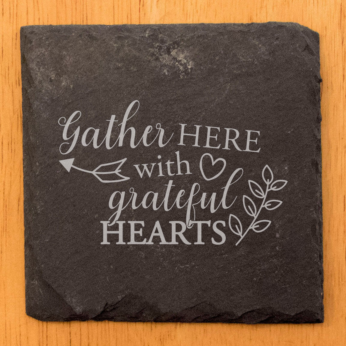 Rustic Slate Coasters: Inspirational Quote - Gather Here With Grateful Hearts