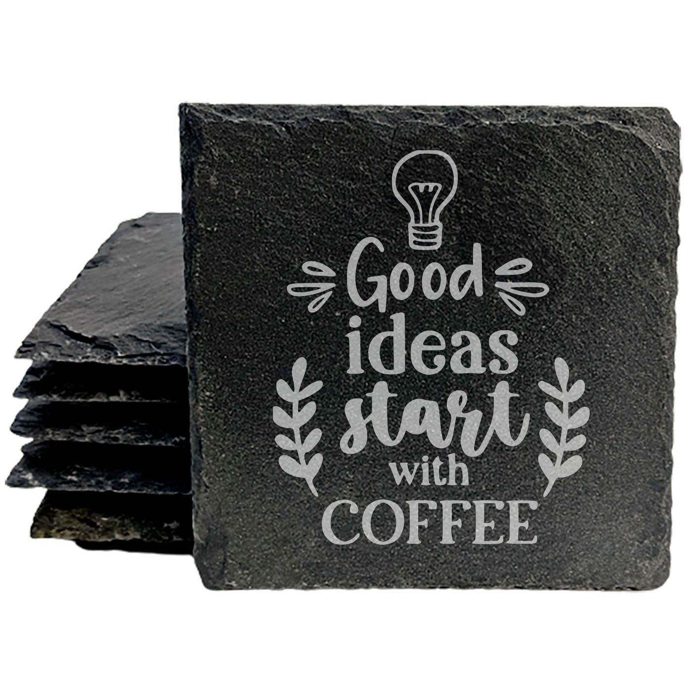 "Good Ideas Begin with Coffee" Coasters: Motivational Quote, Laser Etched Slate
