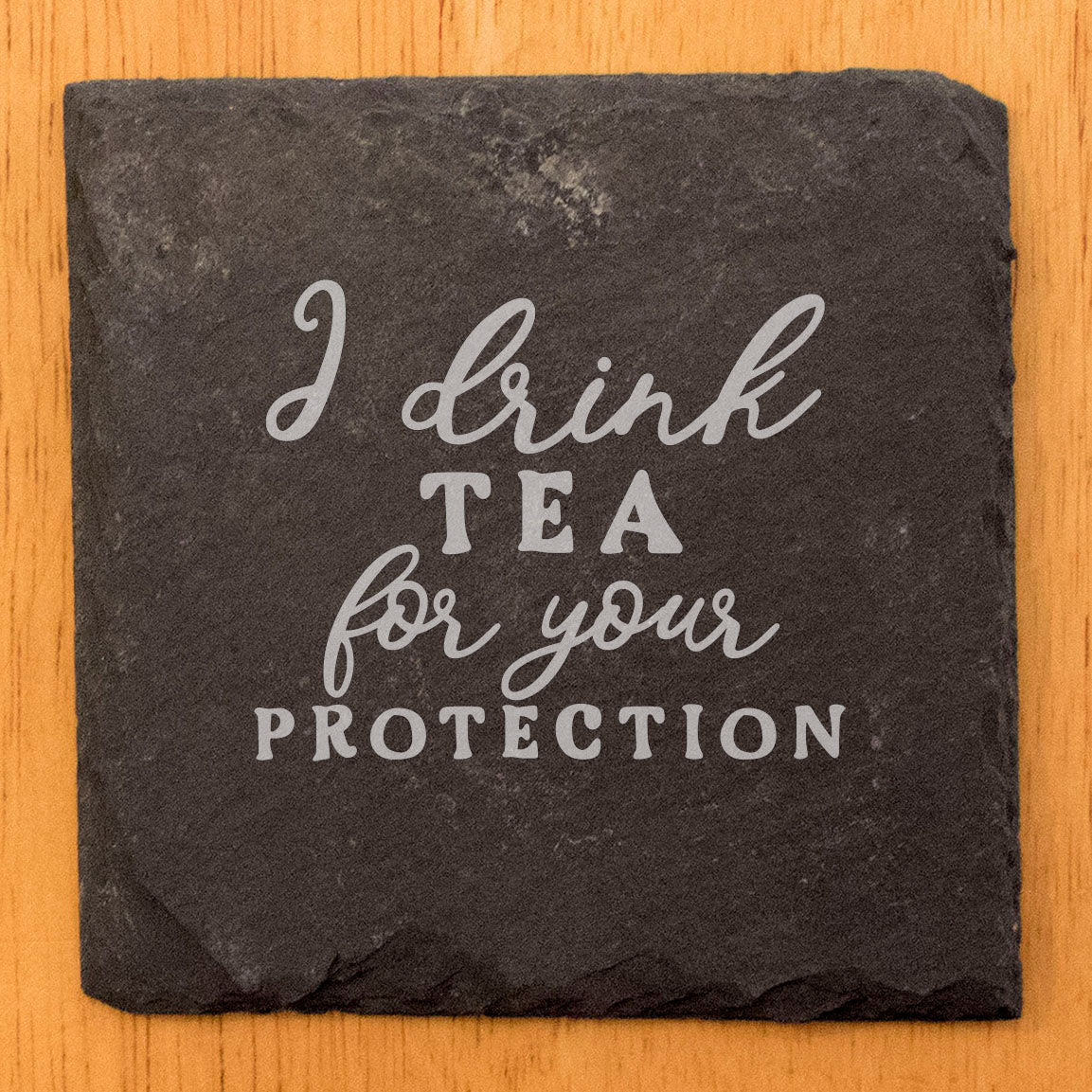 Unleash the Laughter: "I Drink Tea for Your Protection" Coasters (Laser Etched)