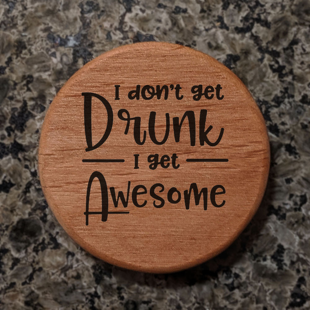 Alder Wood Bottle Opener - 3" Round Magnetic Beer Opener with Metal Insert - Funny "I Don't Get Drunk I Get Awesome" Laser Engraved Design for Fridge BBQ Grill