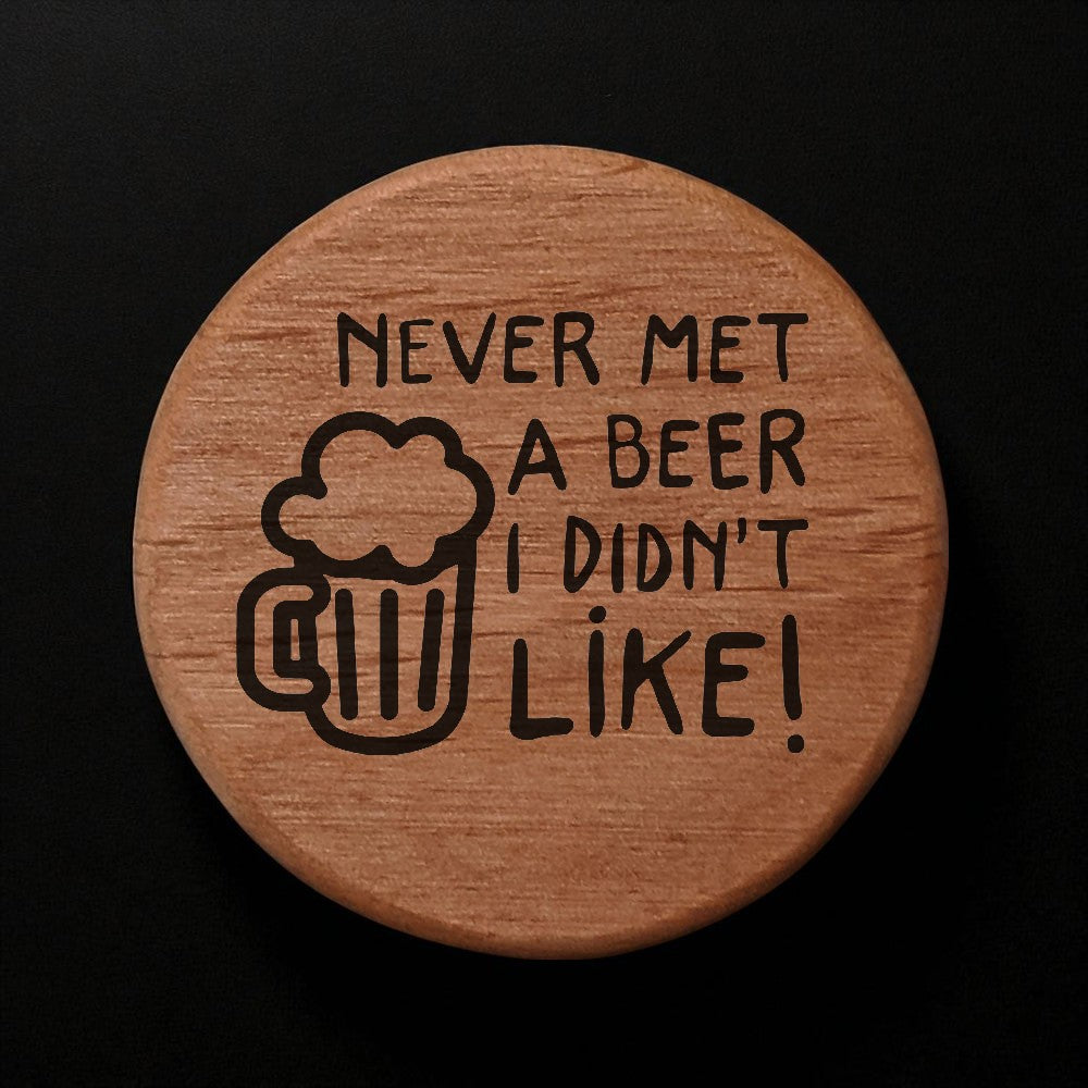 Alder Wood Bottle Opener 3" Round Magnetic Beer Opener with Metal Insert - Never Met a Beer I Didn't Like Laser Engraved Design for Fridge Kegerator BBQ Grill