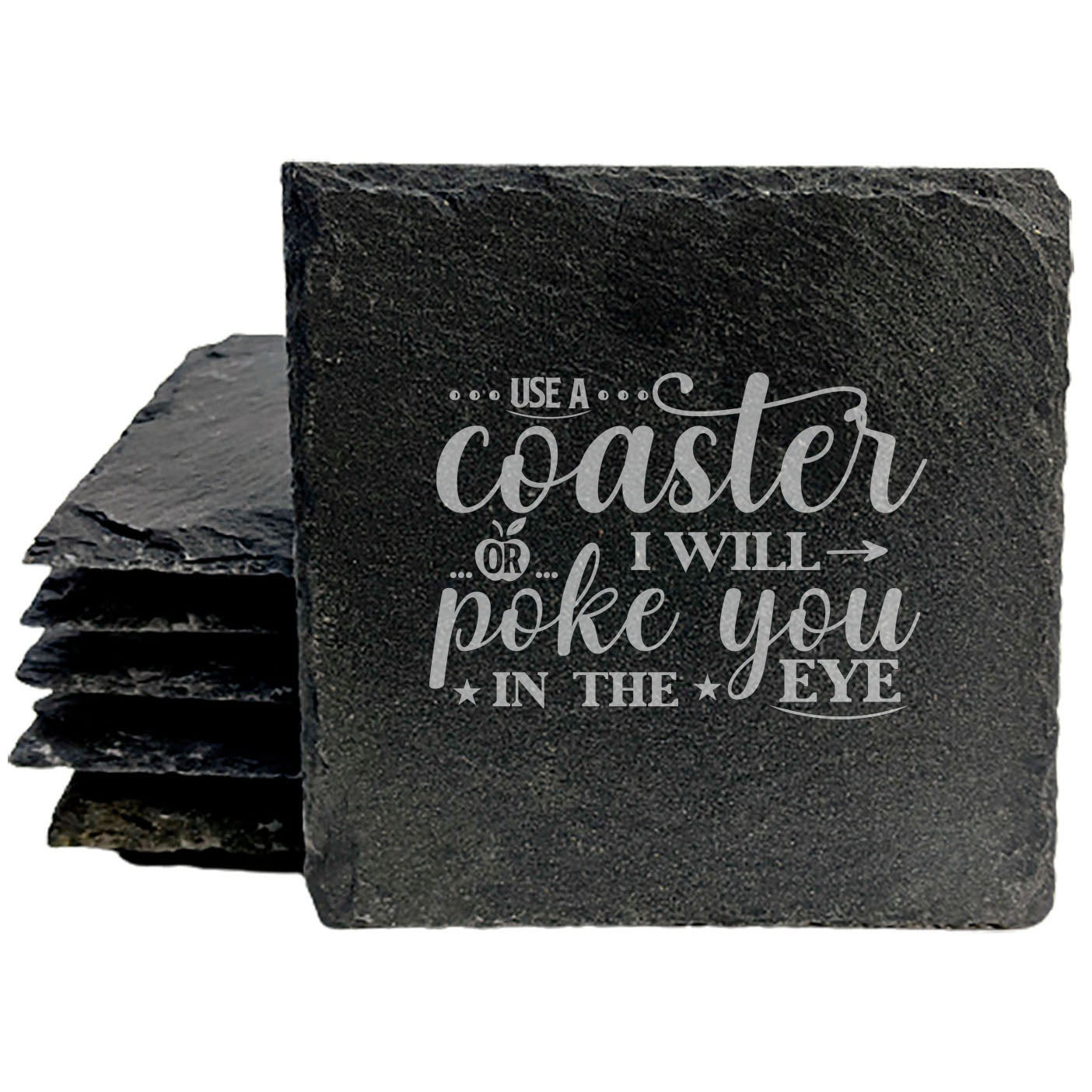 Passive-Aggressive Protection: Use A Coaster Or I Will Poke You In The Eye Coasters