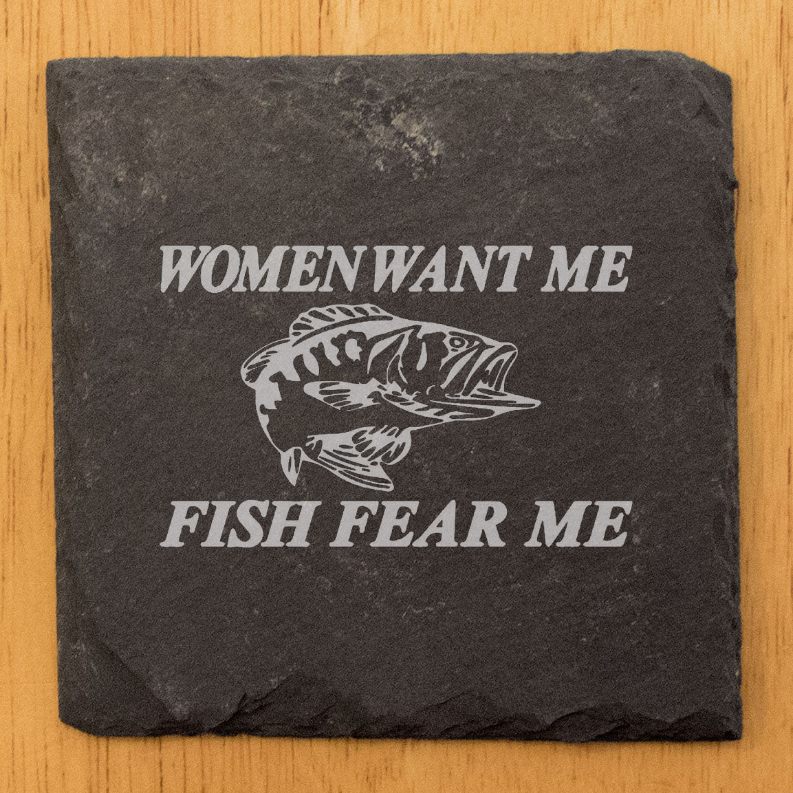 Women Want Me, Fish Fear Me: Fishing Humor Coasters