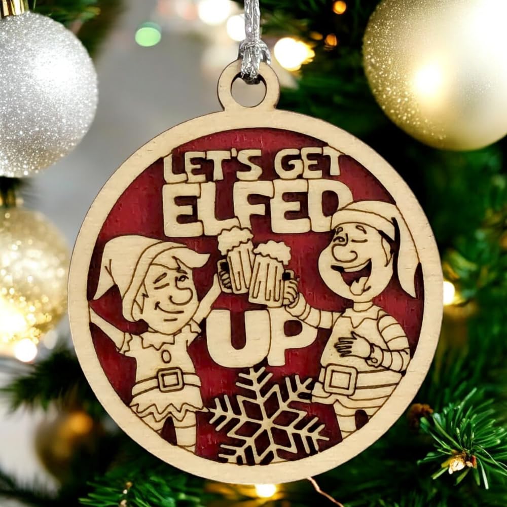 3" "Let's Get Elfed Up" Funny Christmas Ornament