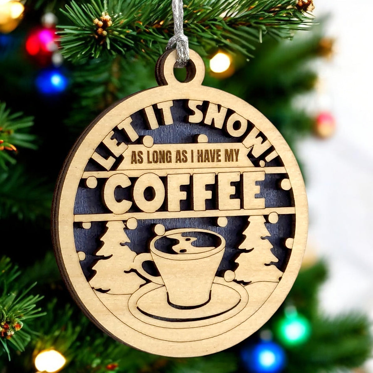 Let It Snow Coffee Lover Ornament, 3in Laser-Cut