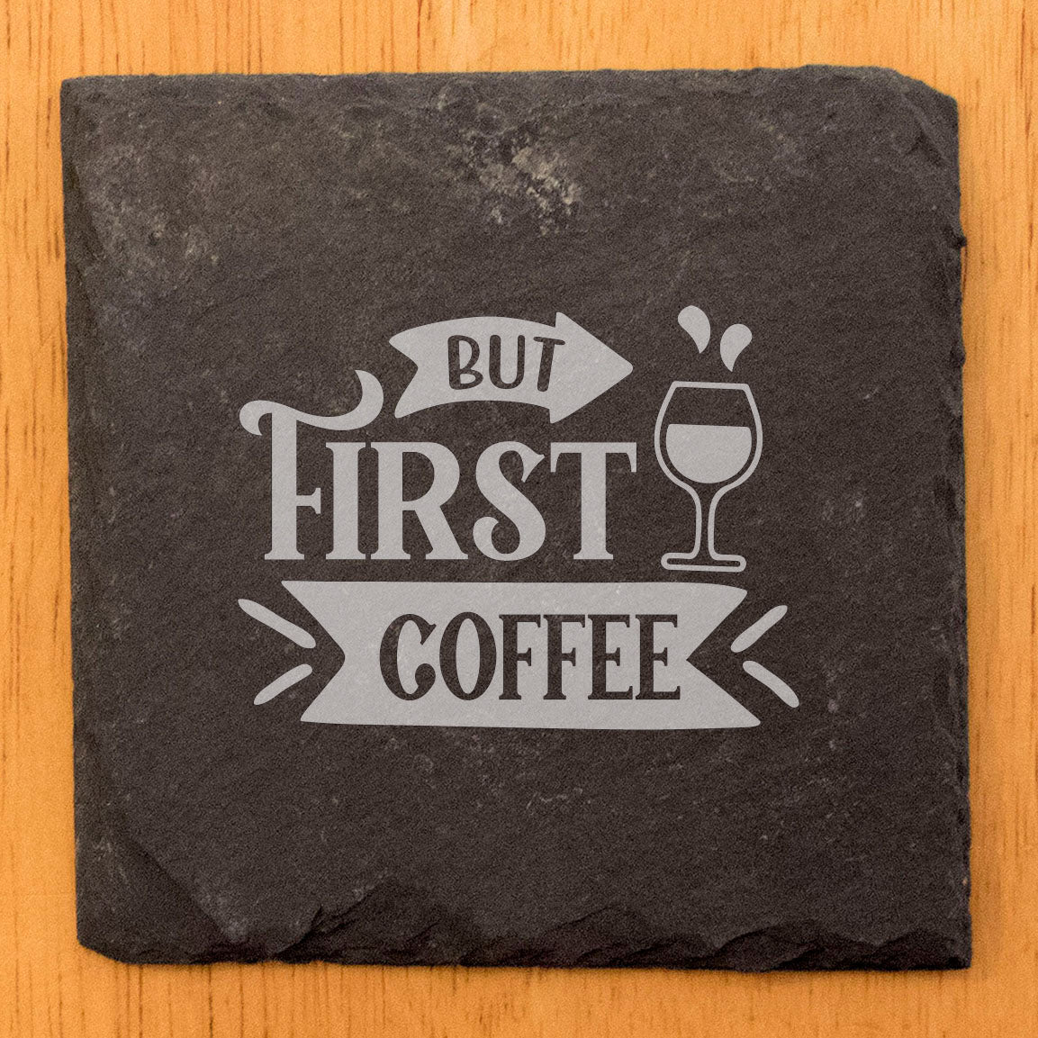 Fuel Your Day in Style: "But First, Coffee" Laser-Etched Slate Coasters