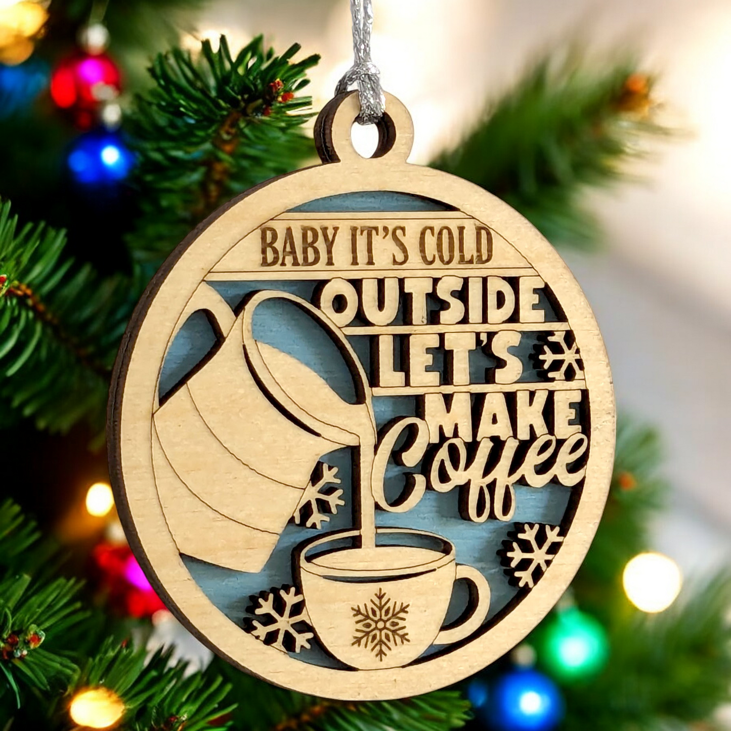 "Baby it's cold outside" Coffee Ornament - 3" Wood Christmas Decoration - Handmade in Oregon USA