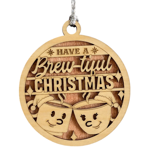 Funny Coffee Christmas Ornament - 3" Wood Laser Cut "Have a Brew-tiful Christmas" Handmade in USA