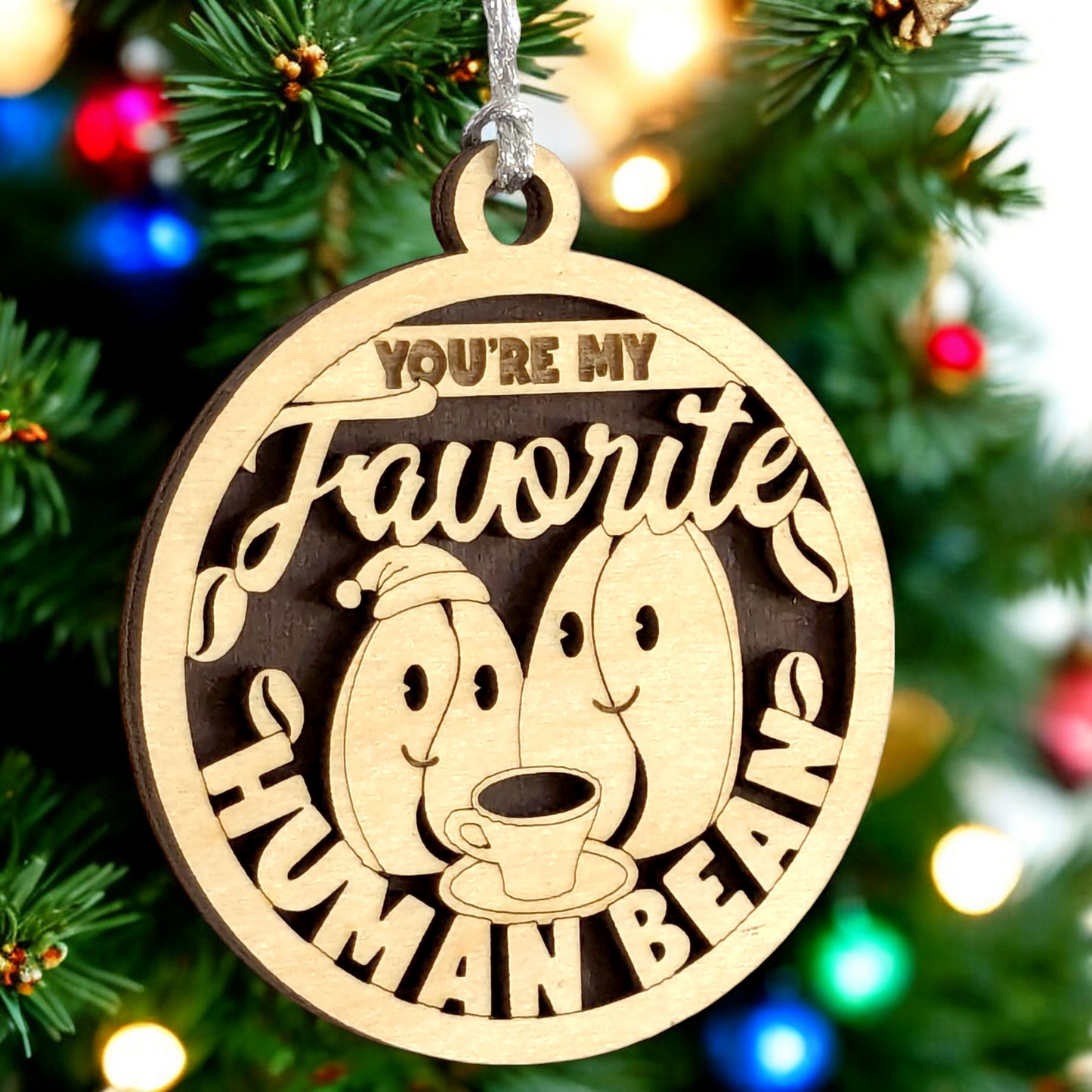 Funny Coffee Bean Christmas Ornament - 3" Wood Laser Cut "You're My Favorite Human Bean" - Handmade in USA