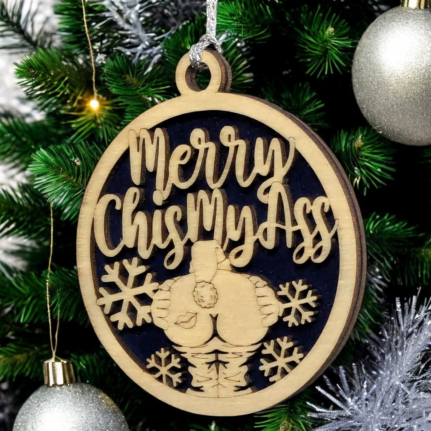 3" Round Two Layer Laser Cut Ornament - Funny Christmas Ornament, Sarcastic Holiday Decor, Gag Gift for Adults, Handmade in USA - Naughty Xmas Tree Decoration with 'Merry Chis My Ass' Phrase