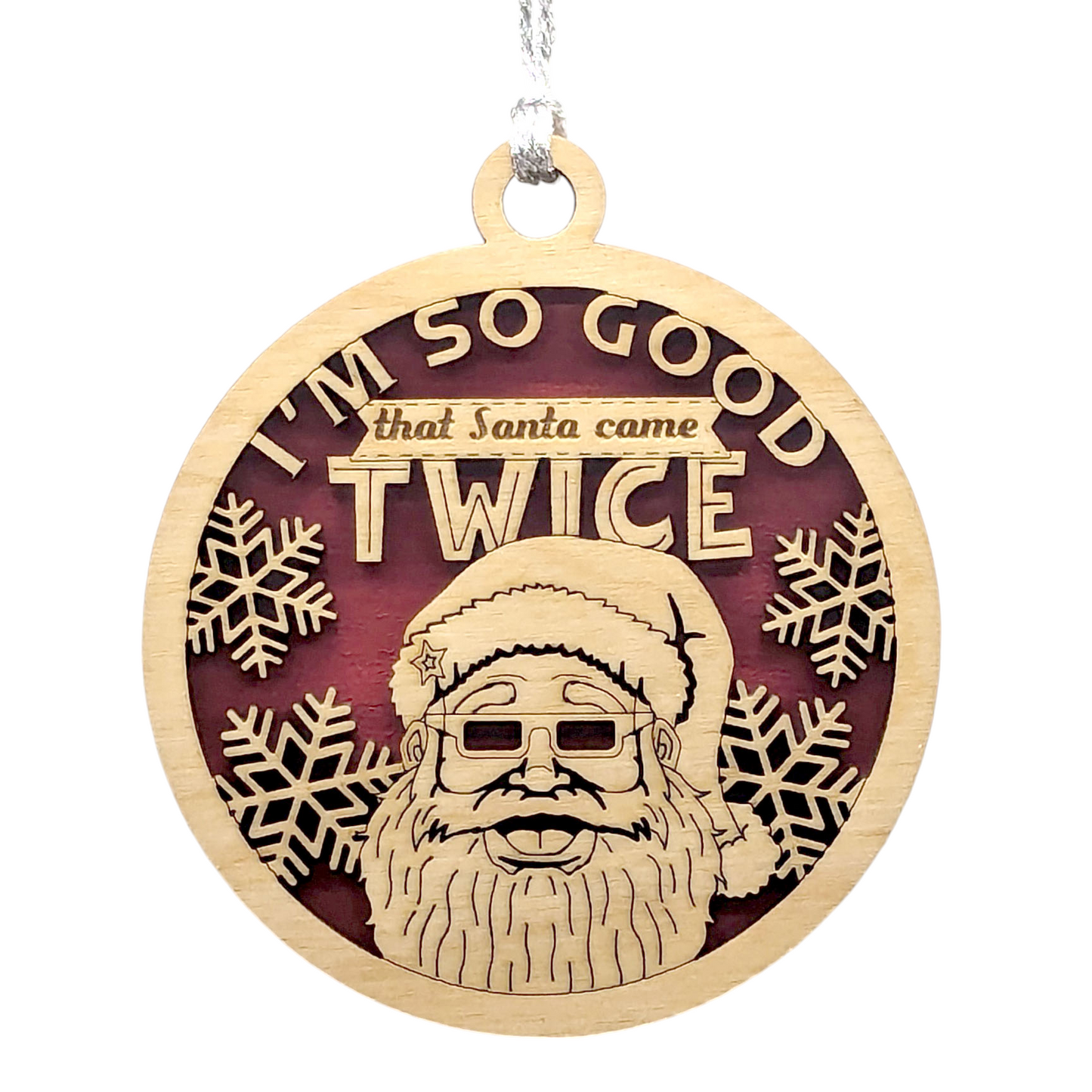 Naughty Santa Christmas Ornament - 3" Laser Cut Wood - Funny Adult Humor Holiday Decoration - "I'm so good that Santa came twice" - Handmade in USA