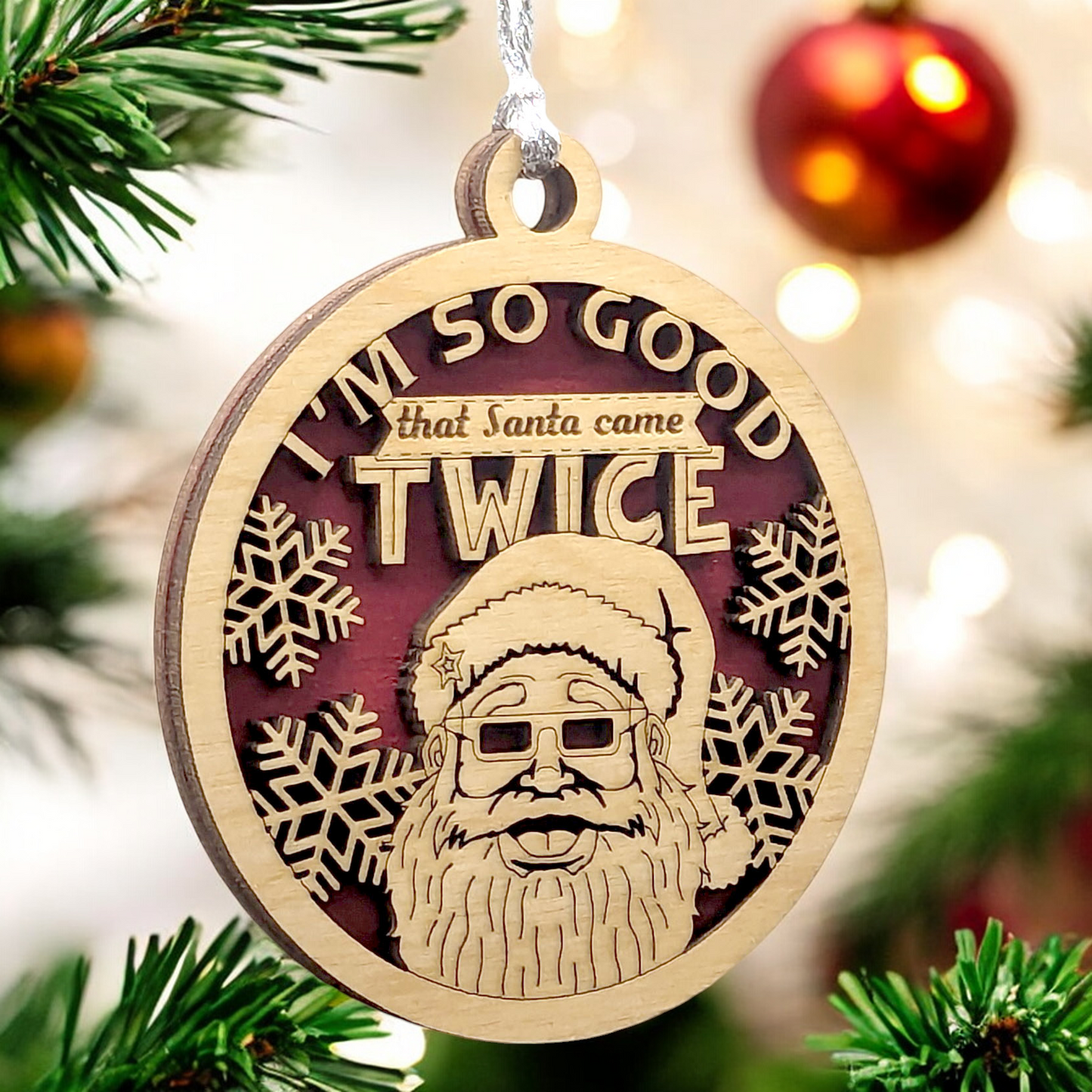 Naughty Santa Christmas Ornament - 3" Laser Cut Wood - Funny Adult Humor Holiday Decoration - "I'm so good that Santa came twice" - Handmade in USA