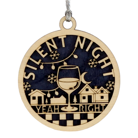 Funny "Silent Night Yeah Right" 3" Wood Christmas Ornament - Naughty Wine Lover Gift, Handcrafted in USA