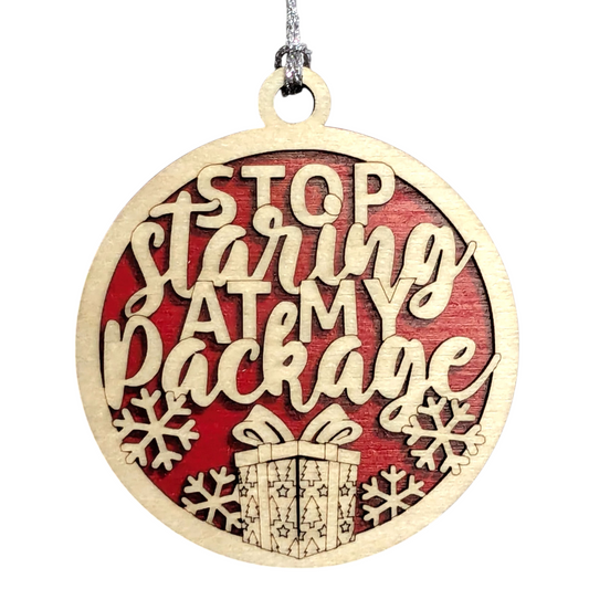 3" Round Two Layer Laser Cut Wood Ornament - Funny Sarcastic Holiday Decor with 'Stop Staring At My Package' Innuendo Phrase, Handmade in USA, Perfect for Xmas Tree or Gift Exchange Gag Present