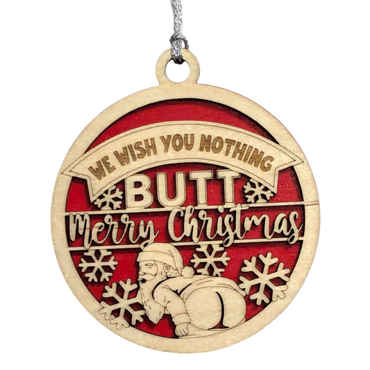 3" Round Laser Cut Santa Butt Ornament - Funny Christmas Gag Gift, Handmade in USA, Naughty Holiday Decor with Snowflakes & Sarcastic 'We Wish You Nothing Butt a Merry Christmas' Phrase