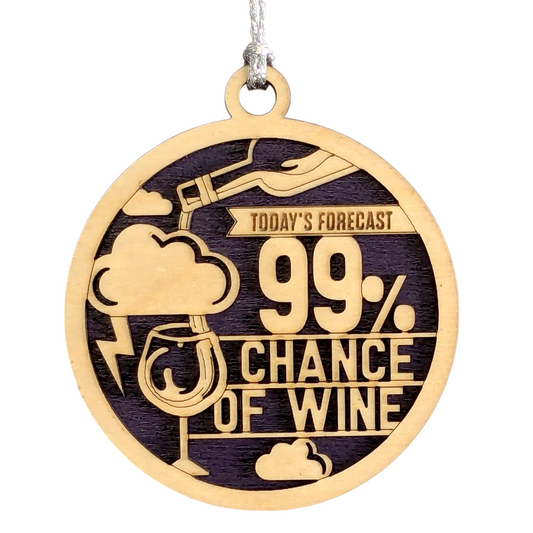 Funny Wine Christmas Ornament - Handcrafted Wood 3" Round Laser Cut "Today's Forecast 99% Chance of Wine" - Unique Gift for Wine Lovers
