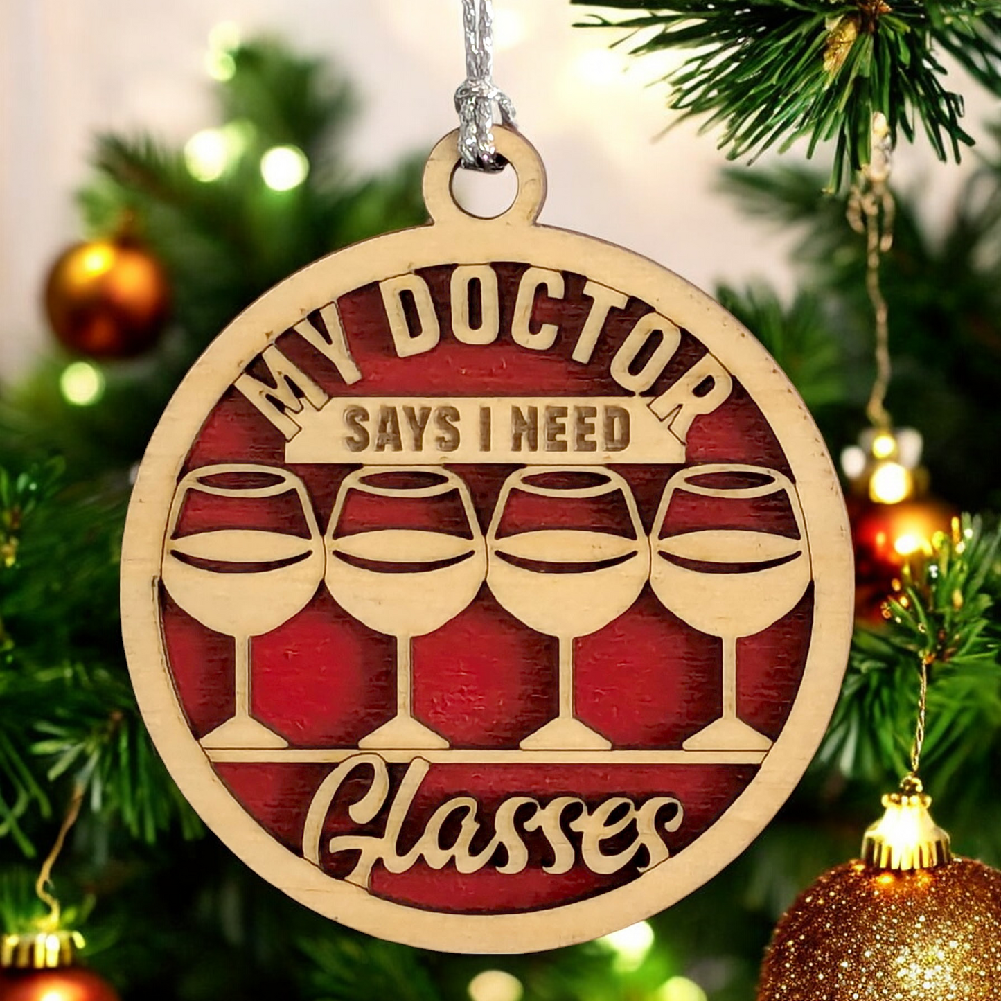 Funny Wine Christmas Ornament - "My Doctor Says I Need Glasses" - Handcrafted Wood Decoration