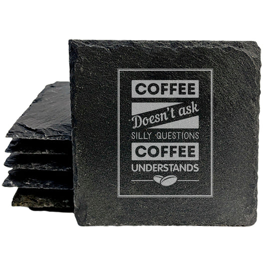 Coffee Doesn't Ask Silly Questions, Coffee Understands Coasters