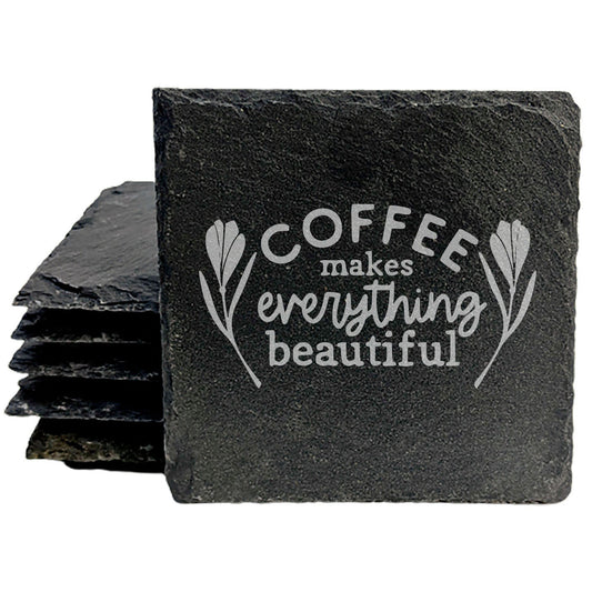 Coffee Makes Everything Beautiful Coasters