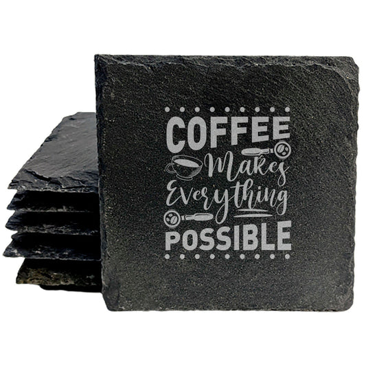 Coffee Makes Everything Possible Coasters