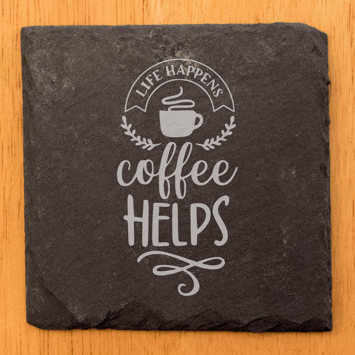 Life Happens Coffee Helps Coasters
