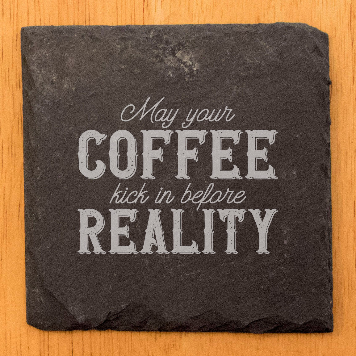 May Your Coffee Kick In Before Reality Coasters